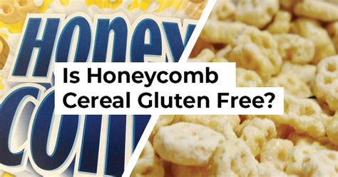 Is Honey Comb Cereal Gluten Free? Exploring the Crunchy World of Cereal and Gluten Sensitivity