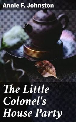 The Little Colonel  -  A Whimsical Tale of Southern Charm and Unexpected Friendship!